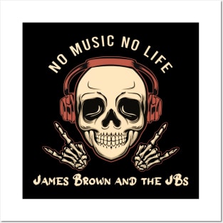 No music no life James and the jbs Posters and Art